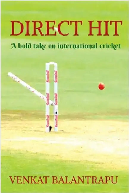 Direct Hit: A bold take on international cricket.. by Venkat Balantrapu