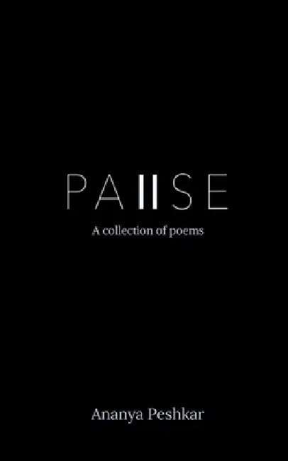 Pause: a collection of poems by Ananya Peshkar