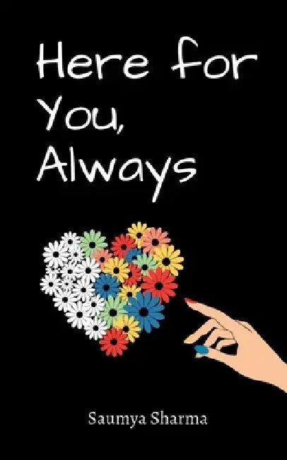 Here for You, Always by Saumya Sharma