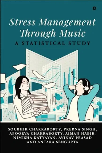 Stress Management through Music: A Statistical Study by Soubhik Chakraborty