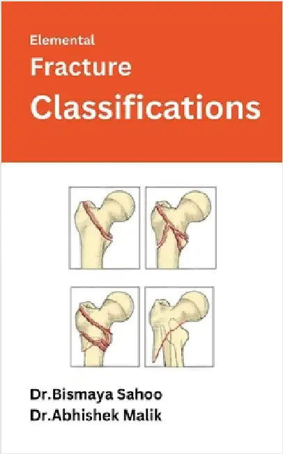 Elemental Fracture Classifications by Dr Bismaya Sahoo