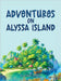 Adventures on Alyssa Island by Anthony Higgins