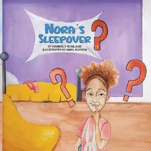 Nora's Sleepover by Kimberly Rowland, Jamil Burton
