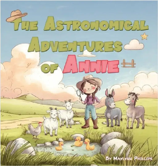 The Astronomical Adventures of Annie by Maylynn Phillips