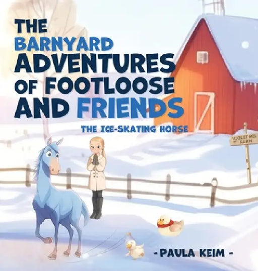 The Barnyard Adventures of Footloose & Friends by Keim