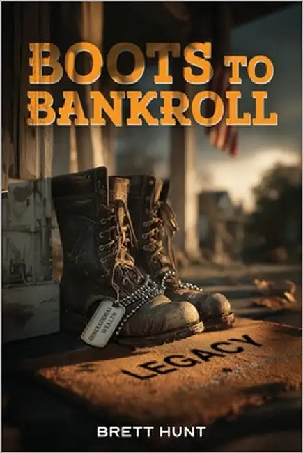 Boots To Bankroll by Hunt, Brett