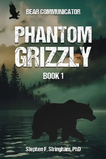 Phantom Grizzly by Stephen F. Stringham