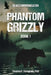 Phantom Grizzly by Stephen F. Stringham