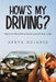 How's My Driving?: Why Every Other Driver Doesn't Seem To Have A Clue by Steve Dziadik