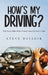 How's My Driving?: Why Every Other Driver Doesn't Seem To Have A Clue by Steve Dziadik