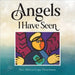 Angels I Have Seen by Marcia Cope Fleischman