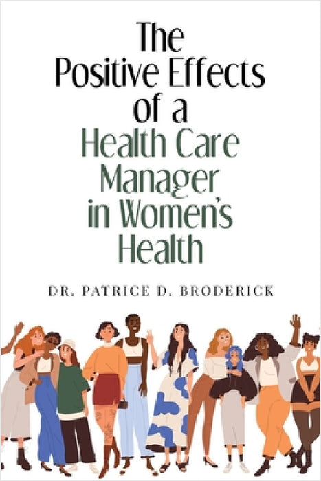 The Positive Effects of a Health Care Manager in Women's Health by Patrice Broderick