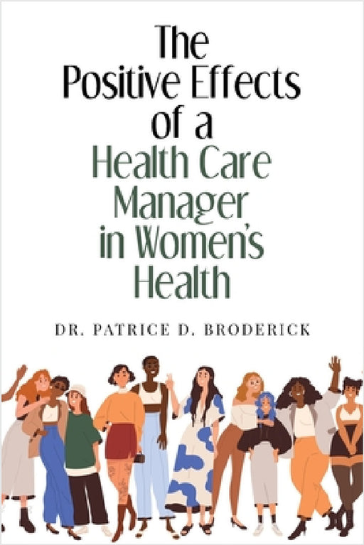 The Positive Effects of a Health Care Manager in Women's Health by Patrice Broderick