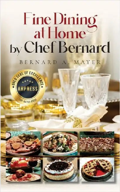 Fine Dining at Home by Chef Bernard by Bernard a. Mayer