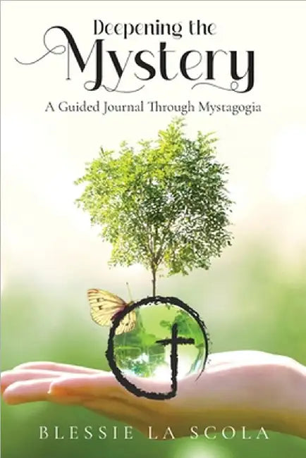 Deepening the Mystery: A Guided Journal through Mystagogia by Blessie La Scola