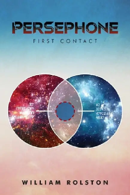 Persephone: First Contact by William Rolston