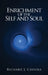 Enrichment of the Self and Soul by Richard J. Choura