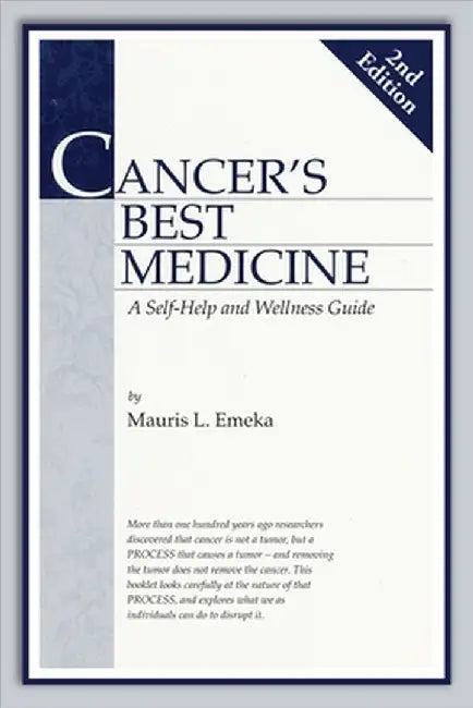 Cancer's Best Medicine: A Self-Help and Wellness Guide by Mauris L. Emeka