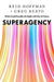 Superagency: Empowering Humanity in the Age of AI by Reid Hoffman