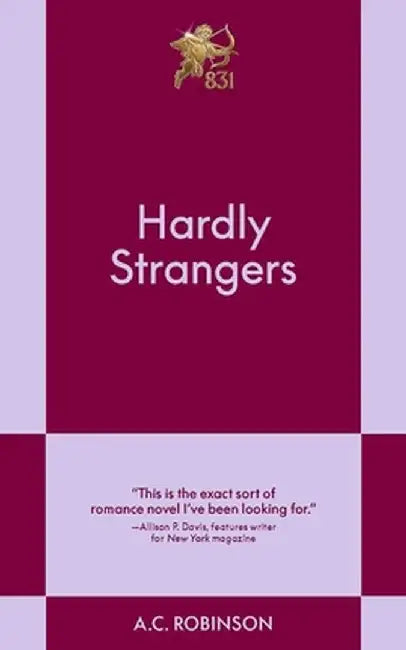 Hardly Strangers by A. C. Robinson