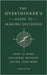 The Overthinker's Guide to Making Decisions: How to Make Decisions Without Losing Your Mind by Joseph Nguyen