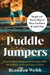 Puddle Jumpers: Simple and Proven Ways to Raise Confident & Joyful Kids by Brandon Webb