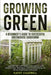 Growing Green - A Beginner's Guide to Successful Greenhouse Gardening by Kathy Campbell