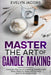 Master the Art of Candle Making: Discover the Joy of Creating Candles with Easy, Step-by-Step Instructions and Vivid Illustrations by Evelyn Jacobs