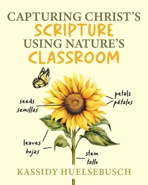 Capturing Christ's Scripture Using Nature's Classroom by Kassidy Huelsebusch