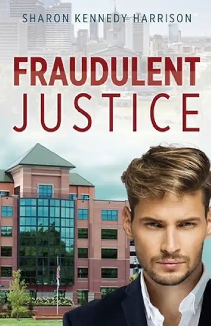 Fraudulent Justice by Sharon Kennedy Harrison