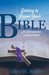 Getting to Know Your Bible: An Introduction to God's Word by Allen W. Baker