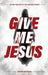 Give Me Jesus: An End-Time Cry to the Modern Church by Vadim Makoyed