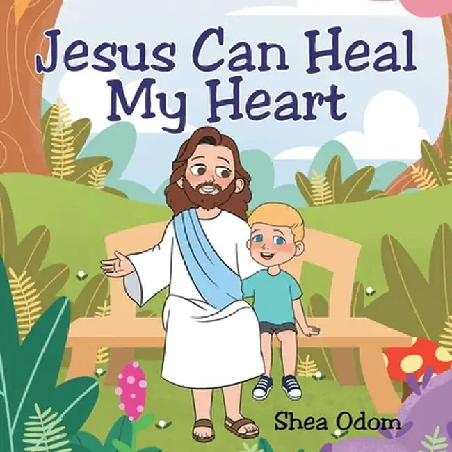 Jesus Can Heal My Heart by Shea Odom