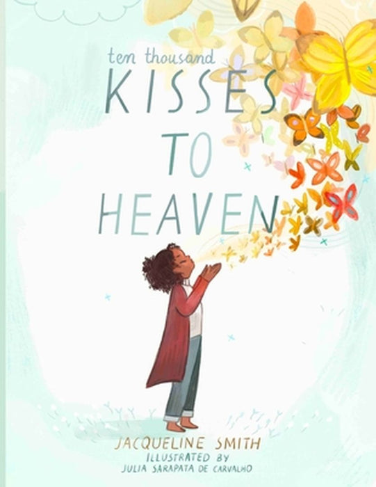 Ten Thousand Kisses to Heaven by Jacqueline Smith