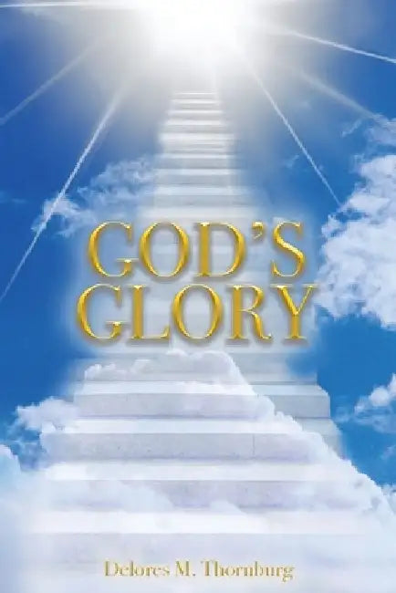God's Glory by Delores M. Thornburg