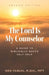 The Lord Is My Counselor: A Guide to Biblically-Based Self-Help by Ken Yabuki