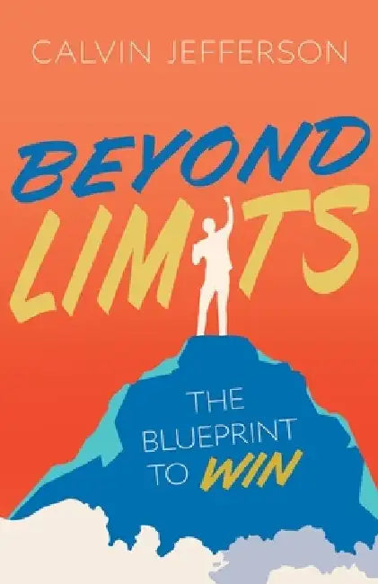 Beyond Limits: The Blueprint to Win by Calvin Jefferson