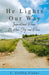 He Lights Our Way: Inspirational Poems of Hope, Joy, and Peace by C. Griffin Fisher