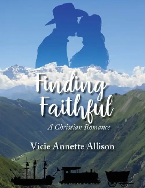 Finding Faithful: A Christian Romance by Vicie Annette Allison
