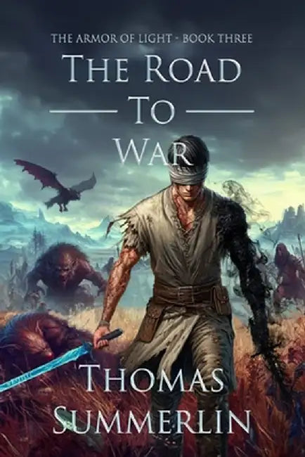 The Road to War: Armor of Light, Book Three by Thomas Summerlin