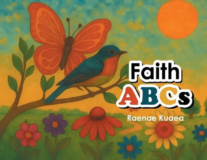 Faith ABCs by Raenae Kuaea