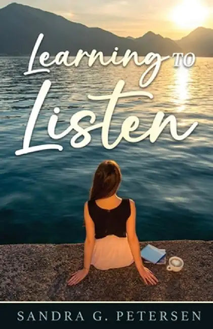 Learning to Listen by Sandra G. Petersen
