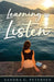 Learning to Listen by Sandra G. Petersen
