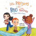 Little Prayers for Big Feelings: A Children's Book on Emotions by Cynthia Radtke