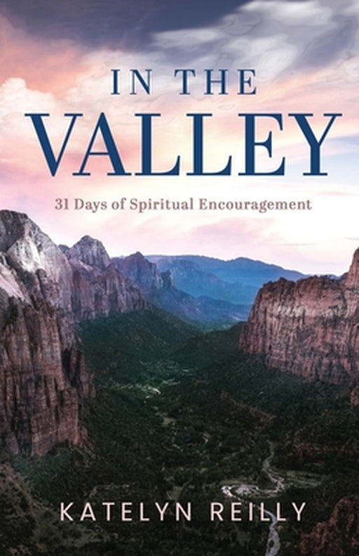 In the Valley by Katelyn Reilly