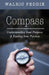 Compass: Understanding Your Purpose & Fueling Your Passion by Walric Peddie