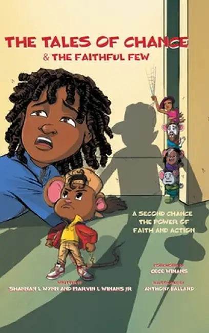 The Tales of Chance & The Faithful Few: A Second Chance, The Power Of Faith And Action by Shannan L. Wynn