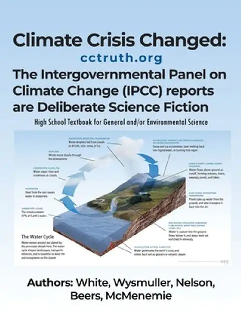 Climate Crisis Changed: The Intergovernmental Panel on Climate Change (IPCC) reports are deliberate science fiction. by White