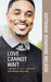 Love Cannot Wait: A Journey of Self-Discovery and Finding True Love by Antwane Jermaine Nelson