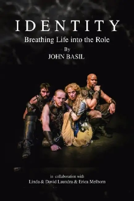 Identity: Breathing Life into the Role by John Basil